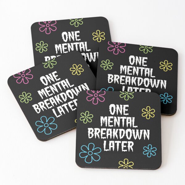 Item preview, One Mental Breakdown Later Meme designed and sold by AdyKurniawan.
