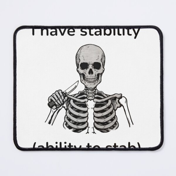 Item preview, Funny Stab-ility Skeleton Meme - Dark Humor Gothic Art designed and sold by JossDesign15.