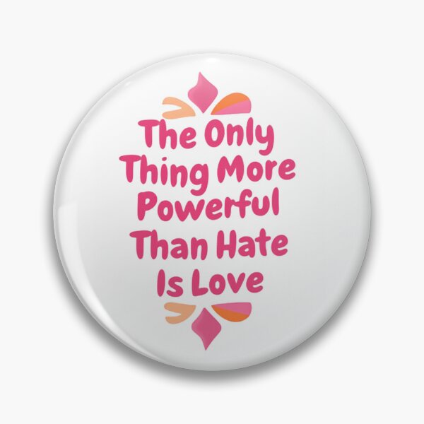 Item preview, The Only Thing More Powerful Than Hate Is Love Unite Voices designed and sold by SkeletonsDanger.