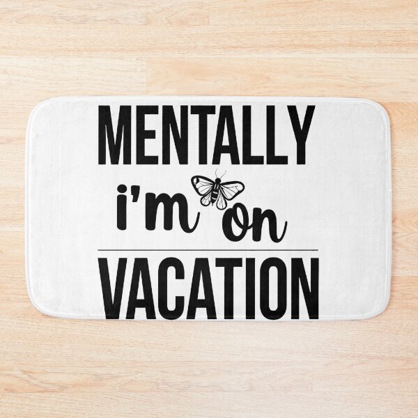 Item preview, Mentally I’m On Vacation Quote designed and sold by MysticCrafted.