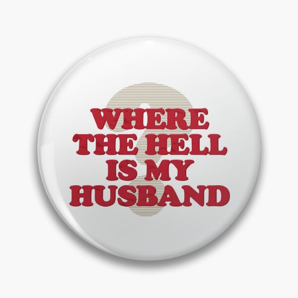 Item preview, Where The Hell Is My Husband? Funny Sarcastic Quote designed and sold by Olhapro.