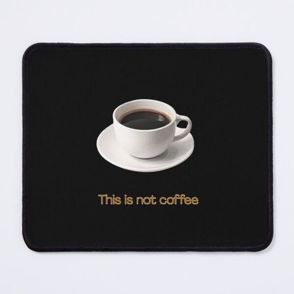 Item preview, This Is Not Coffee – Minimal Conceptual Art designed and sold by Mosogoloso.