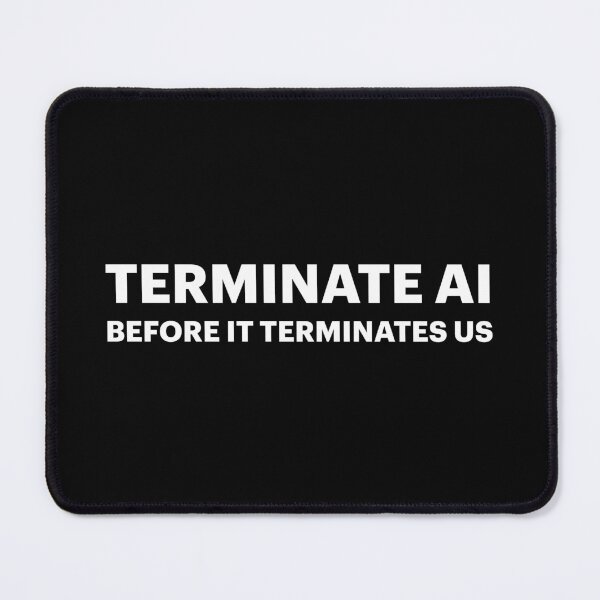 Item preview, Terminate AI Before AI Terminates Us (White text) designed and sold by STUDIO-72.