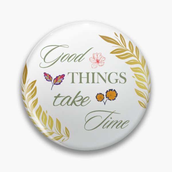Item preview, Good Things Take Time designed and sold by srush-studio.