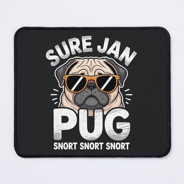 Item preview, Sure Jan – Funny Pug Sarcastic Meme designed and sold by Taans-Creation.