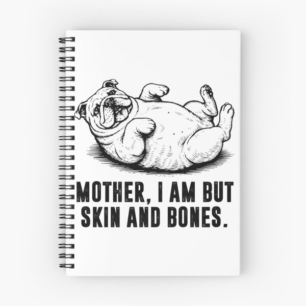 Item preview, Mother I Am But Skin And Bones designed and sold by ebxkdvfl69.