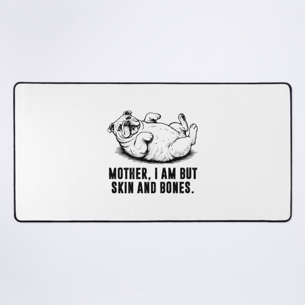 Item preview, Mother I Am But Skin And Bones designed and sold by ebxkdvfl69.