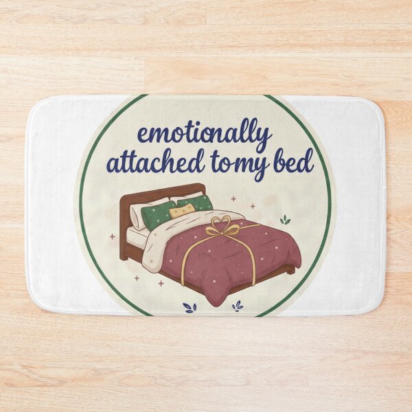 Item preview, emotionally attached to my bed designed and sold by YasminAnday.