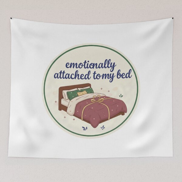 Item preview, emotionally attached to my bed designed and sold by YasminAnday.