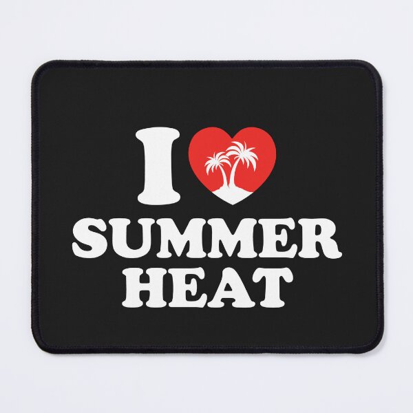 Item preview, I Love Summer Heat designed and sold by shitpostee.