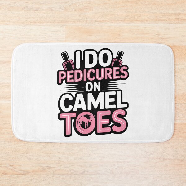 Item preview, I Do Pedicures On Camel Toes designed and sold by Jacky-Design.