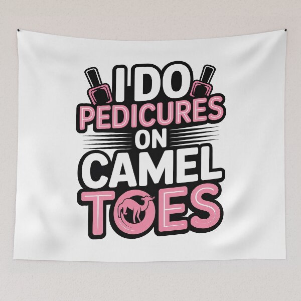 Item preview, I Do Pedicures On Camel Toes designed and sold by Jacky-Design.