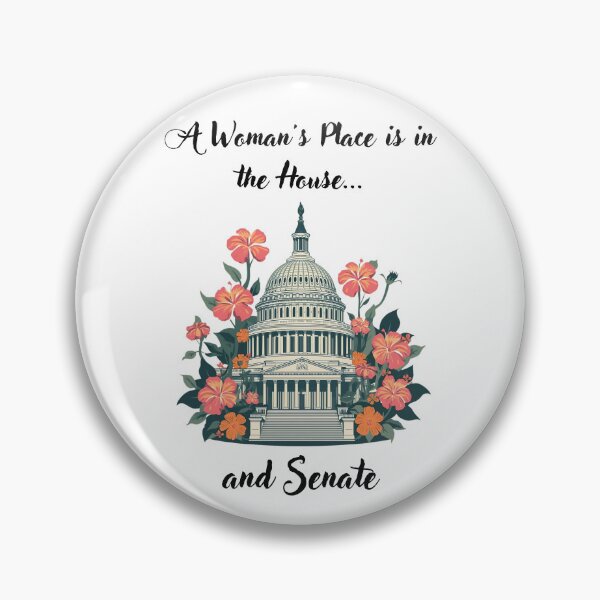 Item preview, A Woman's Place Is In The House And Senate - Feminist Politics designed and sold by TobiasLogic.