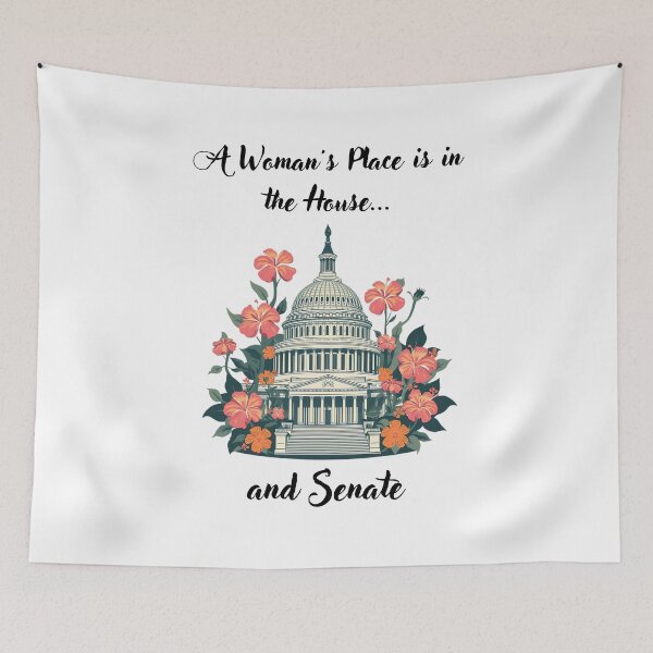 Item preview, A Woman's Place Is In The House And Senate - Feminist Politics designed and sold by TobiasLogic.