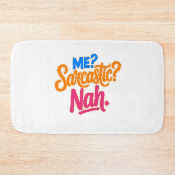 Item preview, Me? Sarcastic? Nah. – Minimalist Sarcastic Phrase with Ironic Humor designed and sold by AstronautMerch.