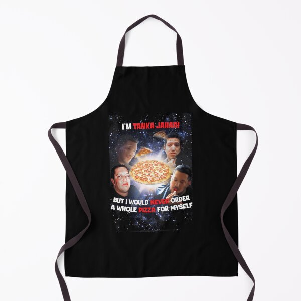 Item preview, I'M Tanka Jahari But I Would Never Order A Whole Pizza For Myself designed and sold by Alexandra Sokolsky.