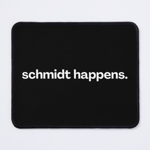 Item preview, schmidt happens designed and sold by SWETA HALDER.