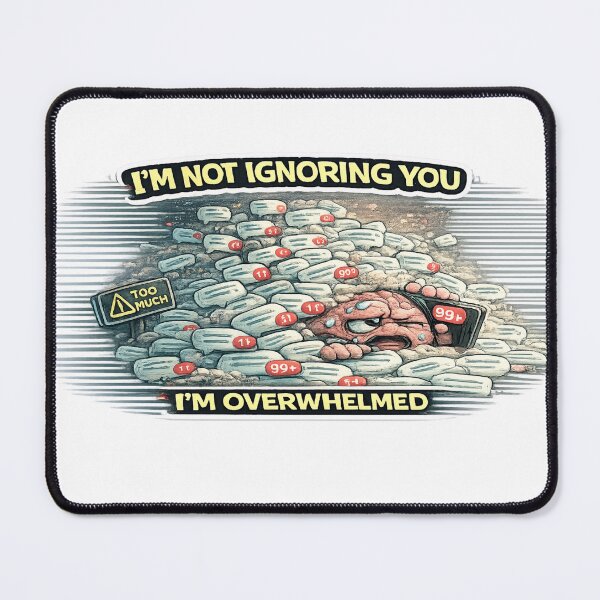 Item preview, Im Not Ignoring You Im Overwhelmed Funny ADHD Quote Meme designed and sold by FeralMindStudio.