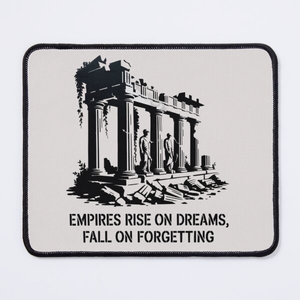 Item preview, Empires Rise On Dreams, Fall On Forgetting designed and sold by 123ks.