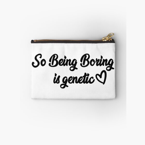 Item preview, Being Boring is Genetic designed and sold by MisoPurrfect.