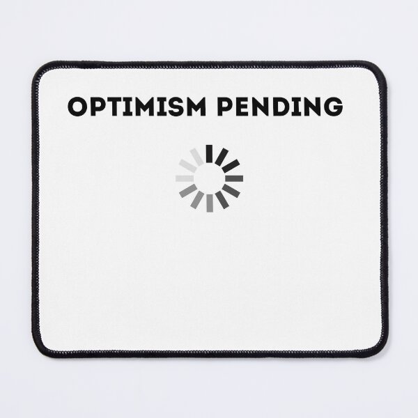 Item preview, Optimism Pending Minimalist Humor Design Optimism Pending Sarcastic Quote Shirt Loading Optimism Funny Minimal Quote designed and sold by Blvckplatinum.