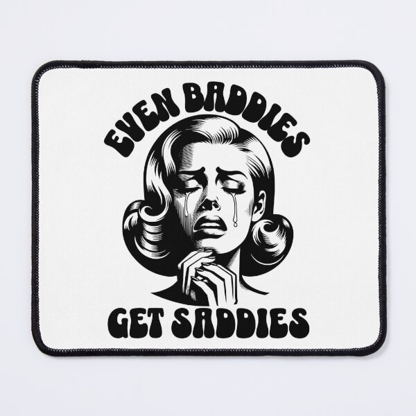 Item preview, Even Baddies Get Saddies designed and sold by FloraliteCo.