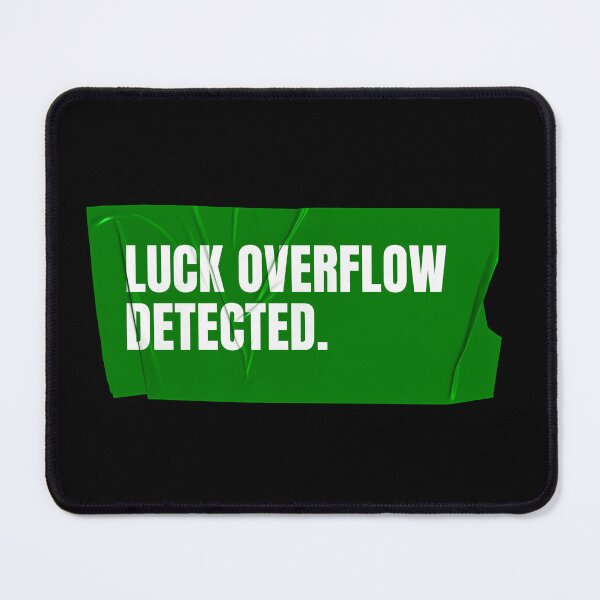 Item preview, Luck Overflow Detected designed and sold by Wow.Monique.