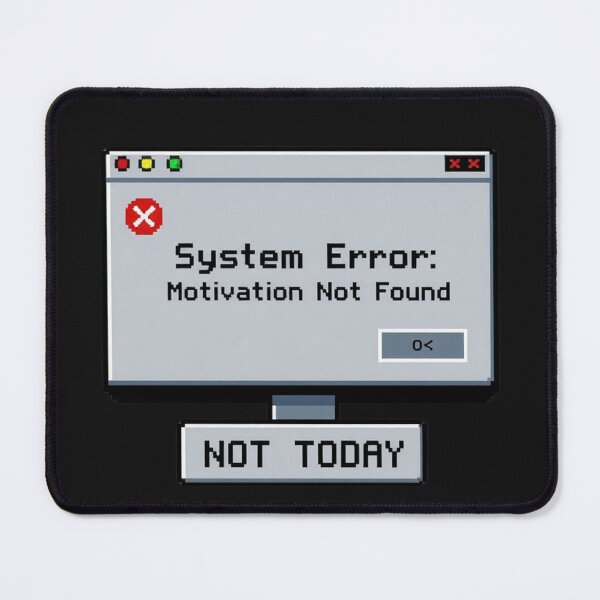 Item preview, System Error – Motivation Not Found | Funny 404 Tech Design designed and sold by Sparkofart07.