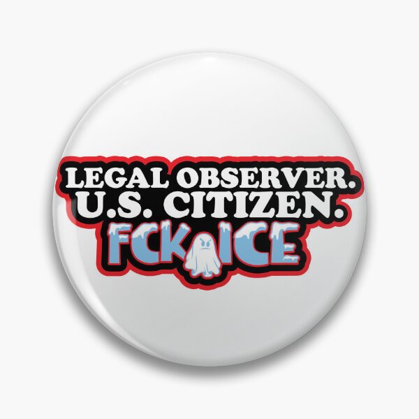 Item preview, Legal Observer, US Citizen, FCK ICE designed and sold by ThatAngryGhost.