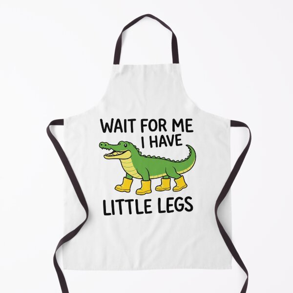 Item preview, Wait For Me I Have Little Legs Funny Alligator In Boots Little Legs Short Girls Problems Humor designed and sold by gunaone-design.