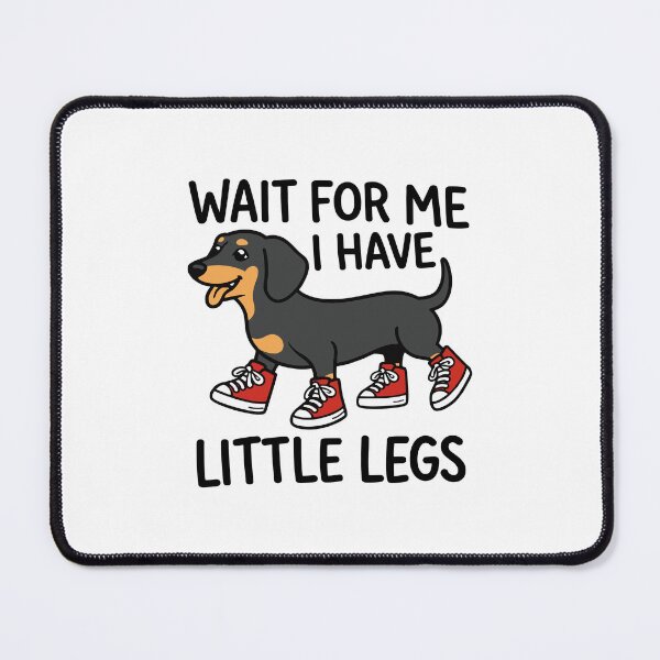 Item preview, Wait For Me I Have Little Legs - Funny Dachshund Dog In Sneakers Short Legs Humor designed and sold by gunaone-design.