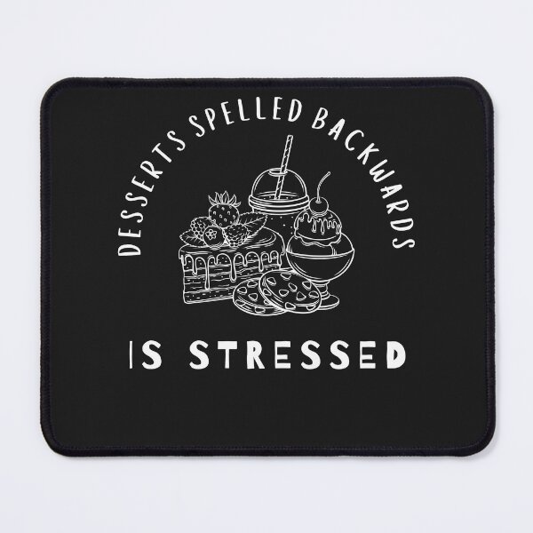 Item preview, desserts spelled backwards is stressed, funny quote designed and sold by faridman.
