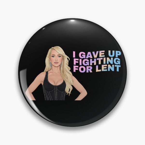 Item preview, I gave up fighting for lent,Erika jayne designed and sold by AoSora.