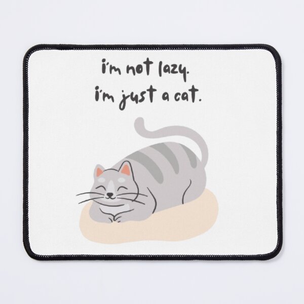 Item preview, I’m Not Lazy I’m Just a Cat – Funny Lazy Cat Quote designed and sold by Sanika arts .