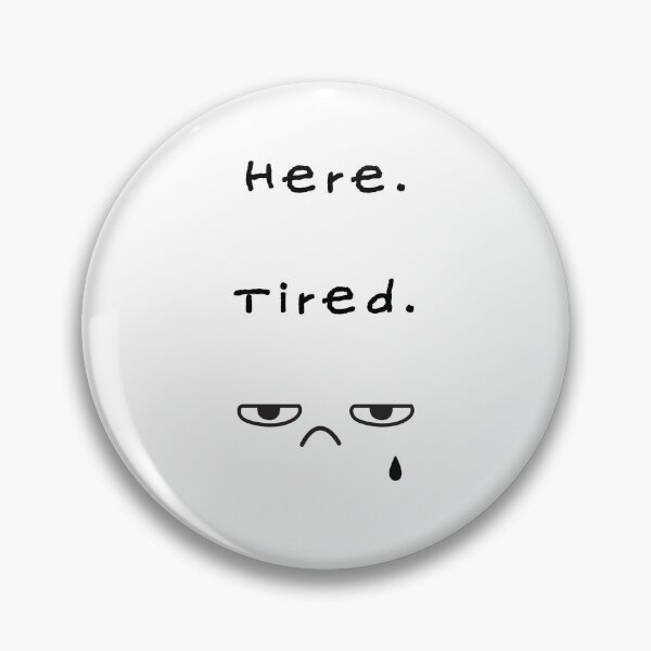 Item preview, Here Tired – Low Energy Illustration designed and sold by mintmono-studio.