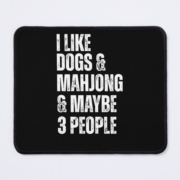Item preview, I Like Dogs And Mahjong And Maybe Like 3 People designed and sold by krystalRomanart.