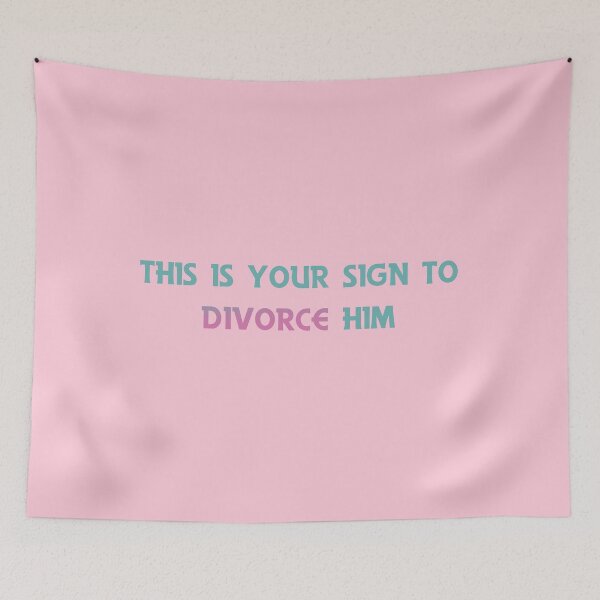 Item preview, this is your sign to divorce him funny designed and sold by Doooriginals.
