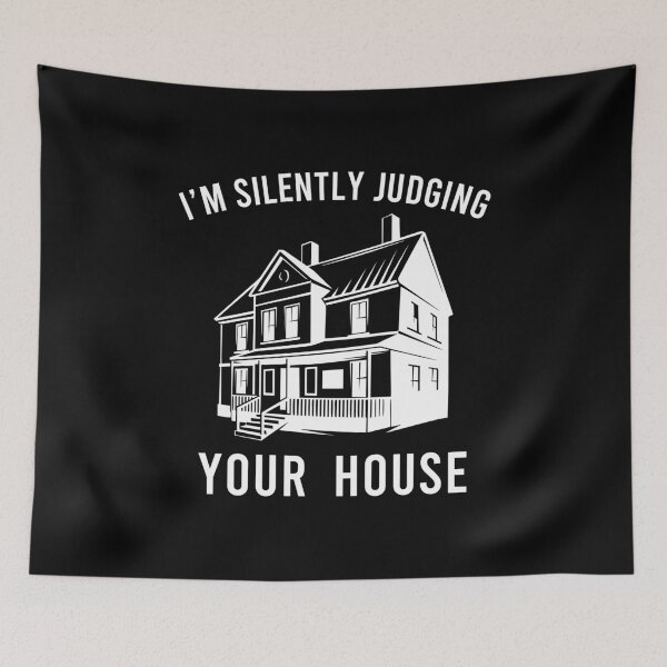 Item preview, I'm Silently Judging Your House - Funny Architect Designer Quote designed and sold by karnikavoriz.