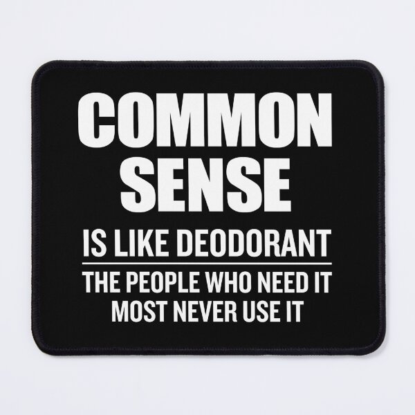 Item preview, Common Sense Is Like Deodorant - Funny Sarcastic Saying designed and sold by kavitasyavera.