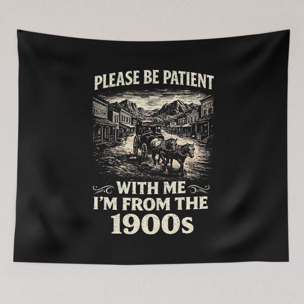 Item preview, Please Be Patient With Me – I’m From The 1900s designed and sold by JODYSMORGAN.