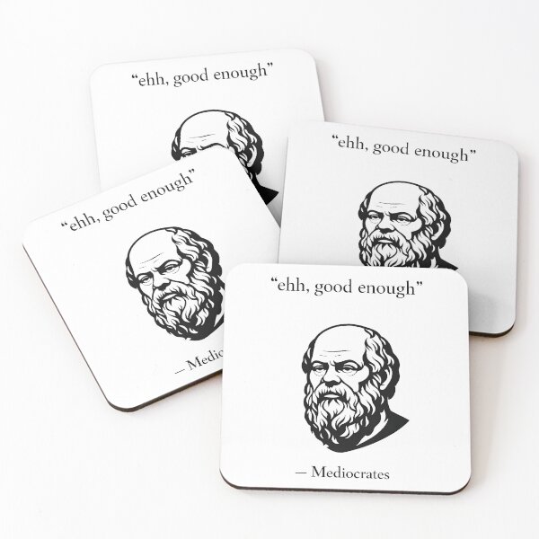 Item preview, Ehh Good Enough Mediocrates Sarcastic Joke designed and sold by FaunaJam.