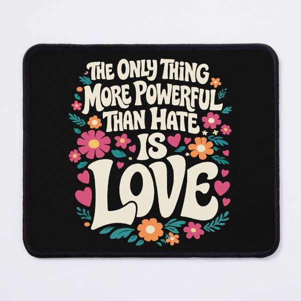 Item preview, The Only Thing More Powerful Than Hate Is Love designed and sold by BingyBongoArt.