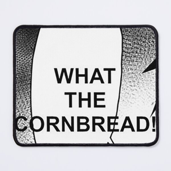 Item preview, what the cornbread designed and sold by Lykos-.