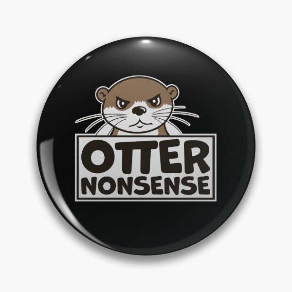 Item preview, Otter Nonsense Funny Pun Otter Lover Quote Joke designed and sold by shirt-o-mat.