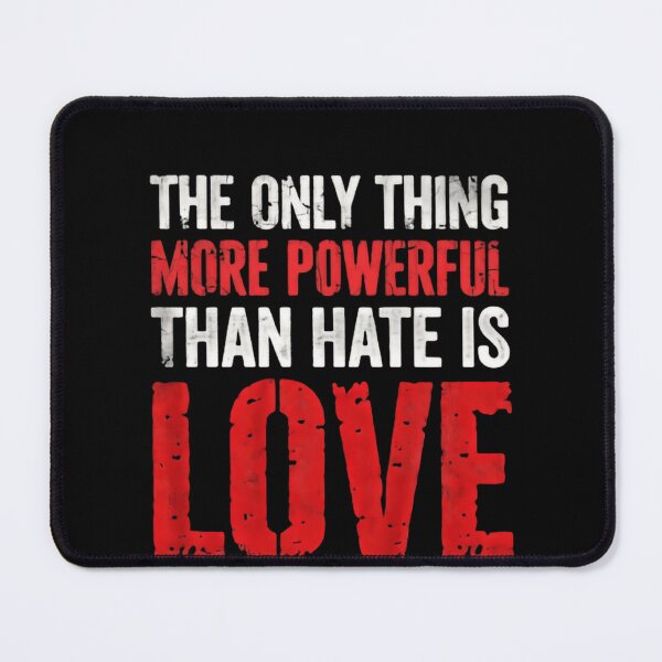 Item preview, The Only Thing More Powerful Than Hate Is Love Together In Solidarity designed and sold by SkeletonsDanger.