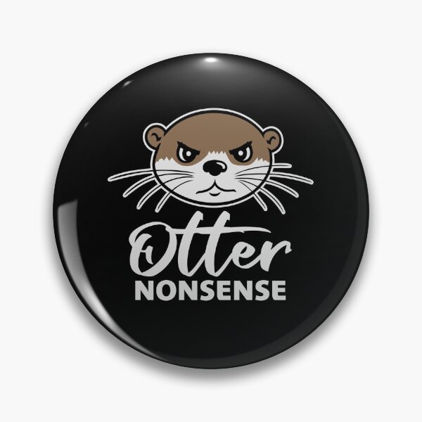 Item preview, Otter Nonsense Funny Pun Otter Lover Quote Joke designed and sold by shirt-o-mat.