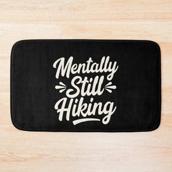 Item preview, Mentally Still Hiking Hiking designed and sold by Ink Magic.