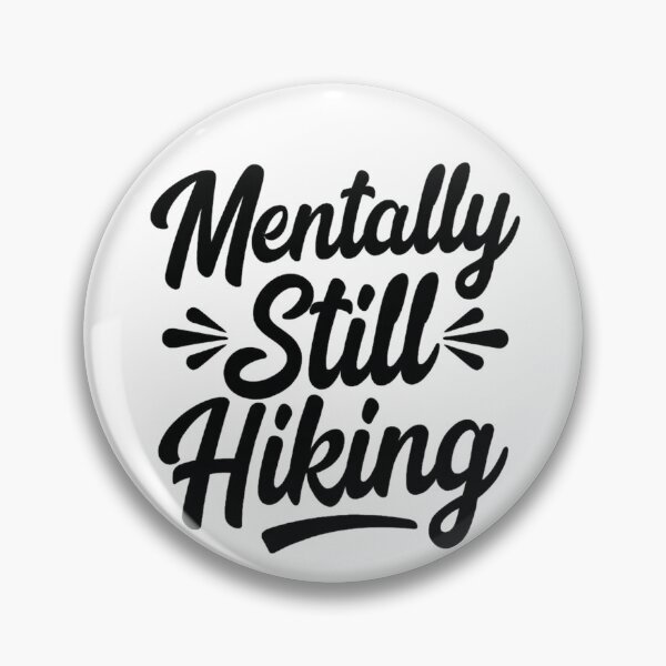 Item preview, Mentally Still Hiking Hiking designed and sold by Ink Magic.