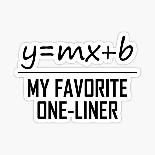 Item preview, My Favorite One Liner- Equation of A Straight Line Maths Joke designed and sold by the-elements.
