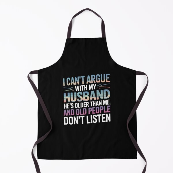 Item preview, I Can't Argue With My Husband He's Older Than me designed and sold by angolinnArt.